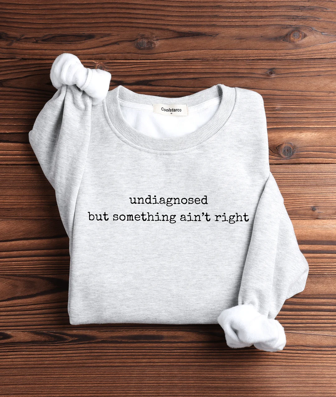 Undiagnosed But Something Ain’t Right Sweatshirt