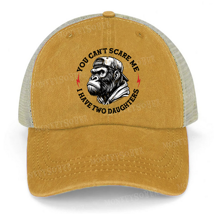 You Can't Scare Me I Have Two Daughters Trucker Cap