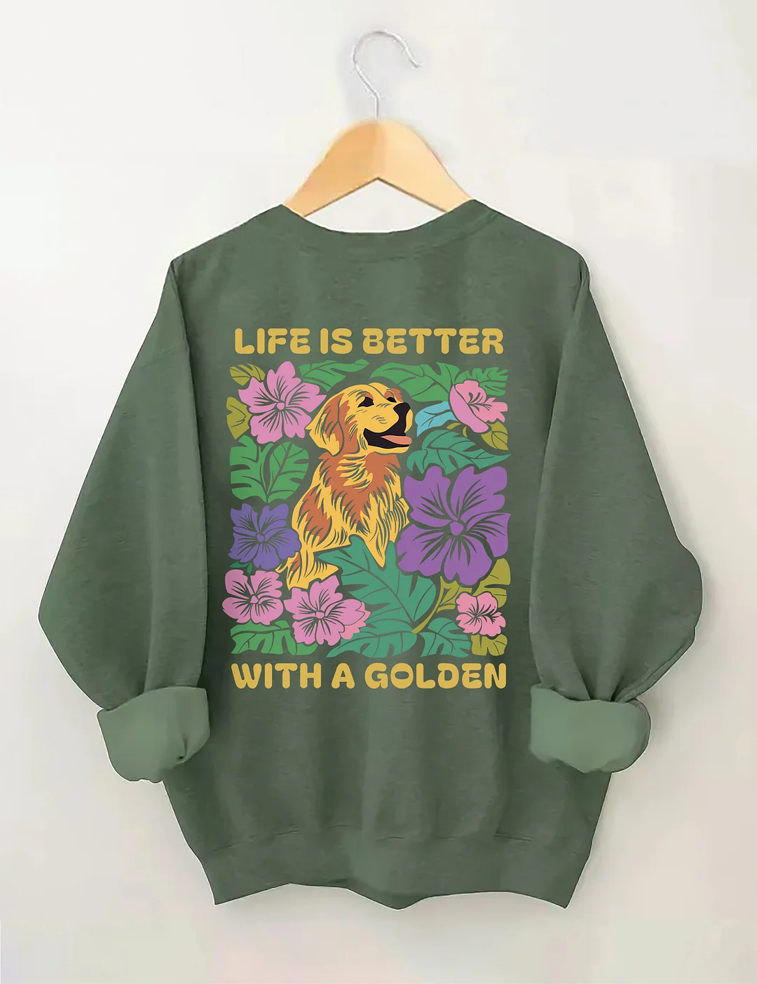 Life Is Better With A Golden Sweatshirt