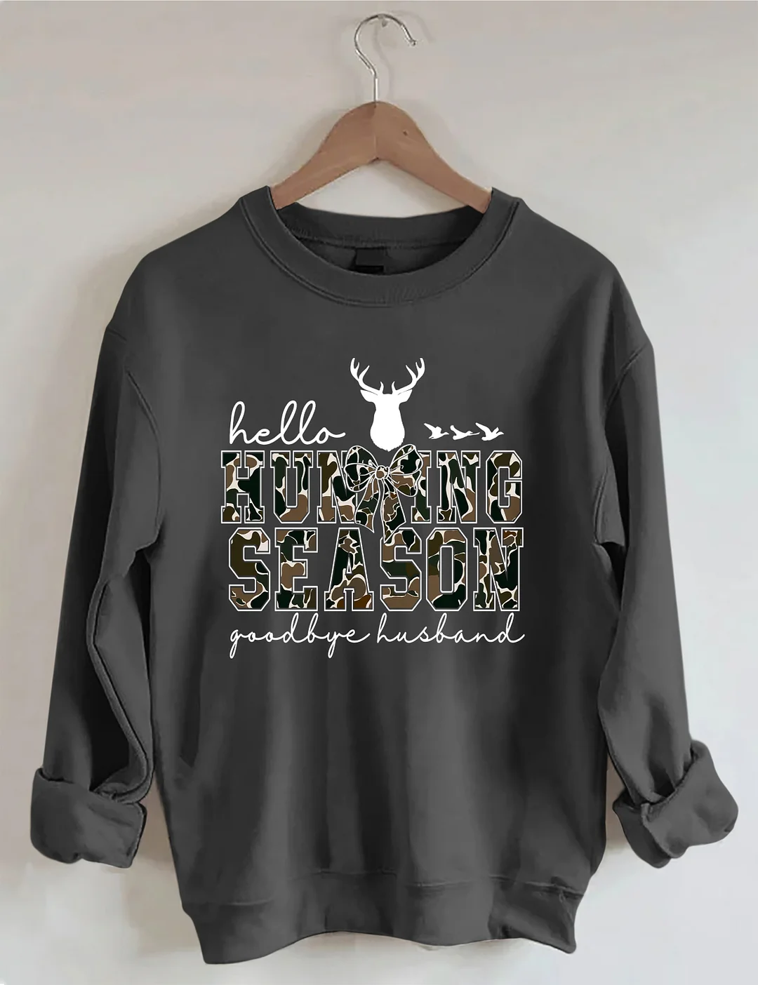 Hello Hunting Season Goodbye Husband Sweatshirt