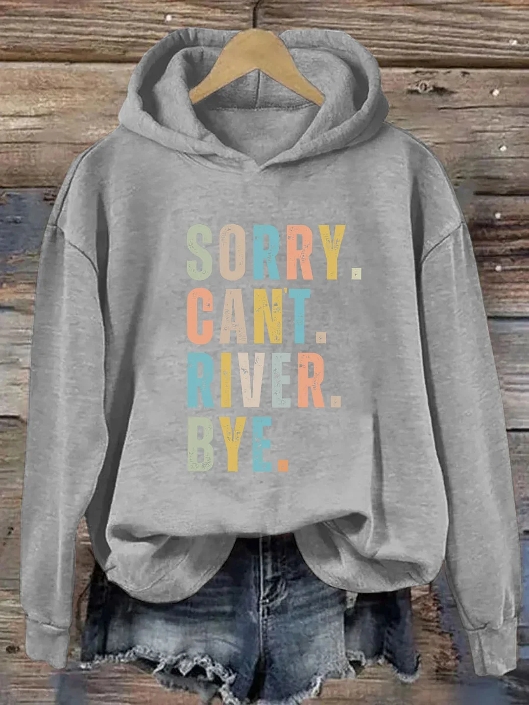 Sorry Can’t River Bye Print Hoodie