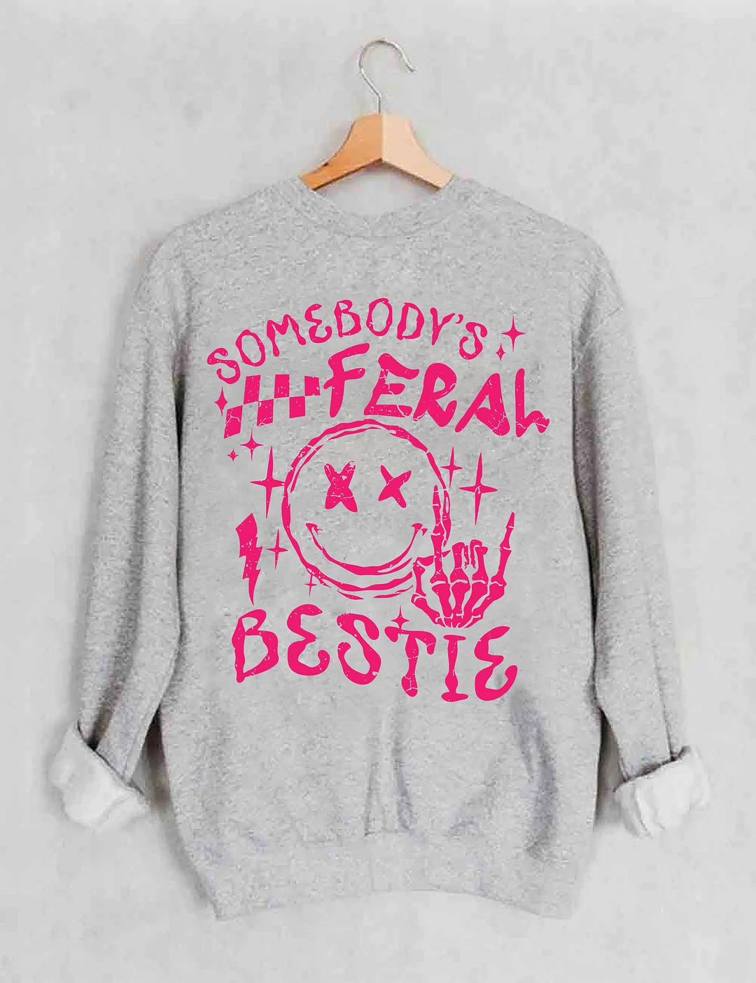 Somebody's Feral Bestie Sweatshirt