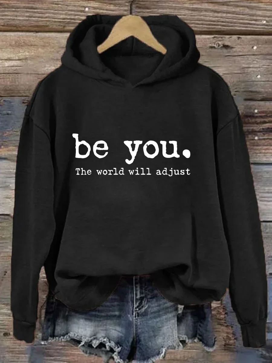 Be You The World Will Adjust Hoodie