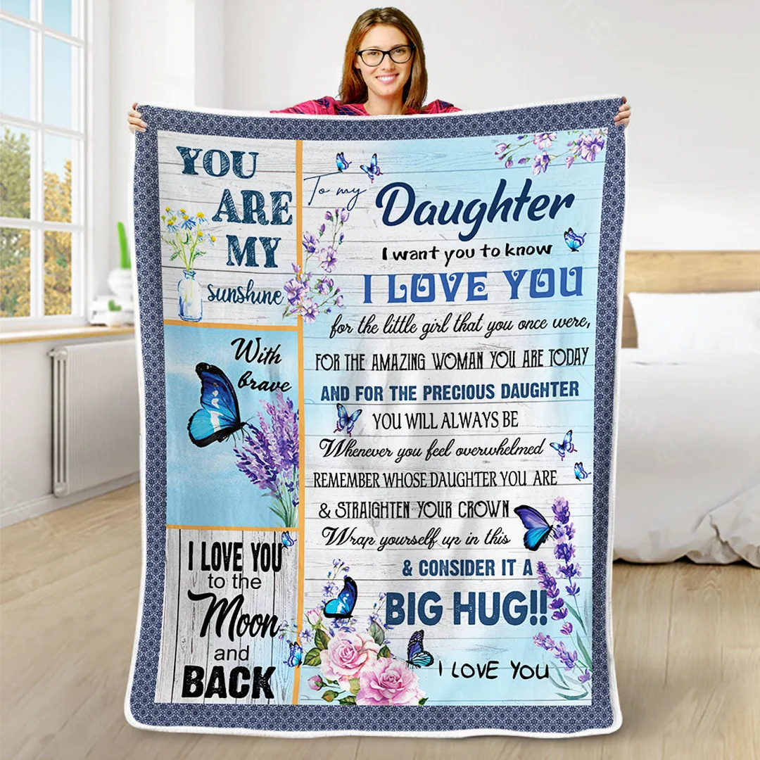 To My Daughter I Want You To Know I Love You - Family Blanket - New Arrival, Christmas Gift For Daughter