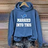 Married Into This Hoodie