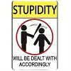 La stupidit&eacute; sera trait&eacute;e en cons&eacute;quence - Panneaux en &eacute;tain m&eacute;tallique(20*30cm/30*40cm)