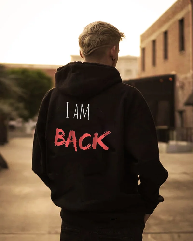 I AM BACK  print casual hoodie