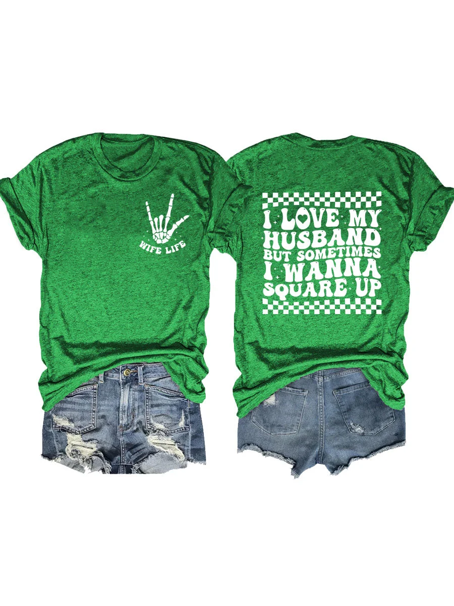 I Love My Husband But Sometimes I Wanna Square Up T-shirt