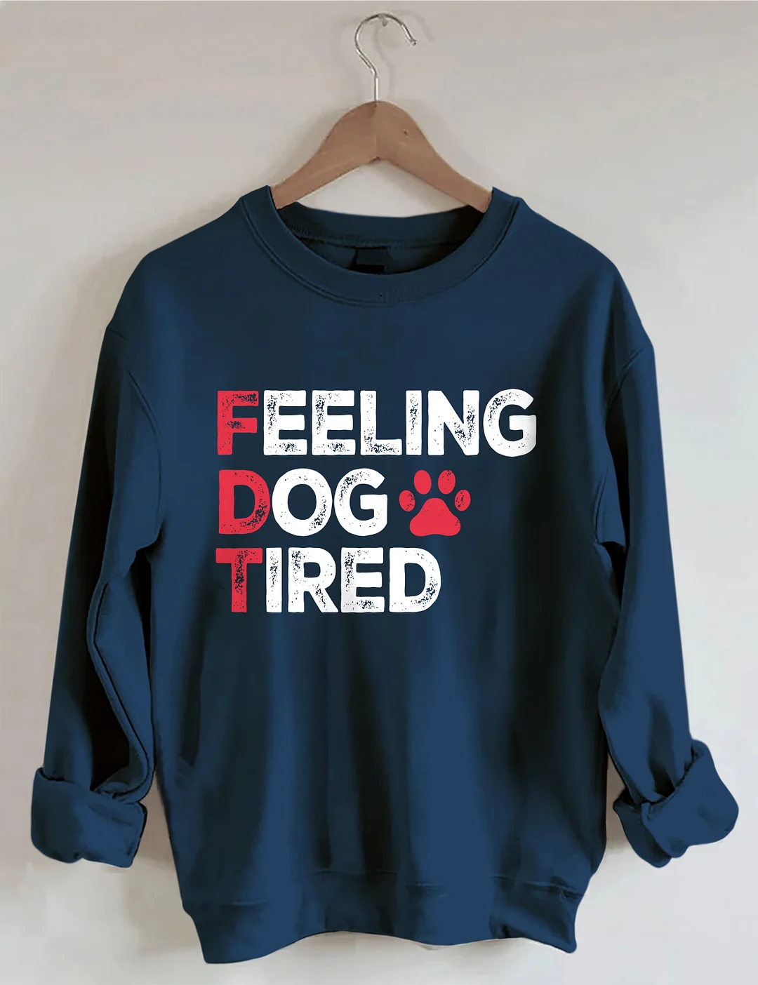 Feeling Dog Tired Sweatshirt