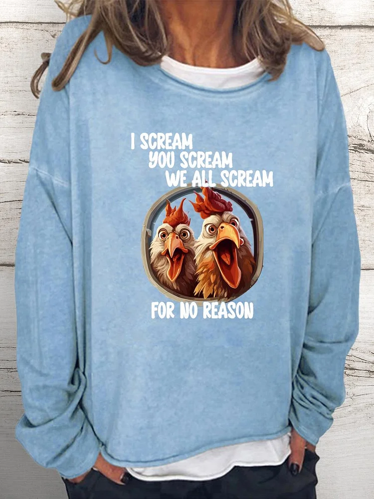 I Scream You Scream We All Scream For No Reason Women Loose Sweatshirt-0019982