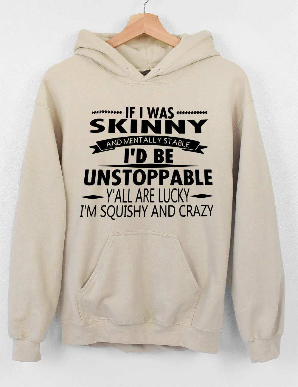 If I Was Skinny And Mentally Stable Hoodie