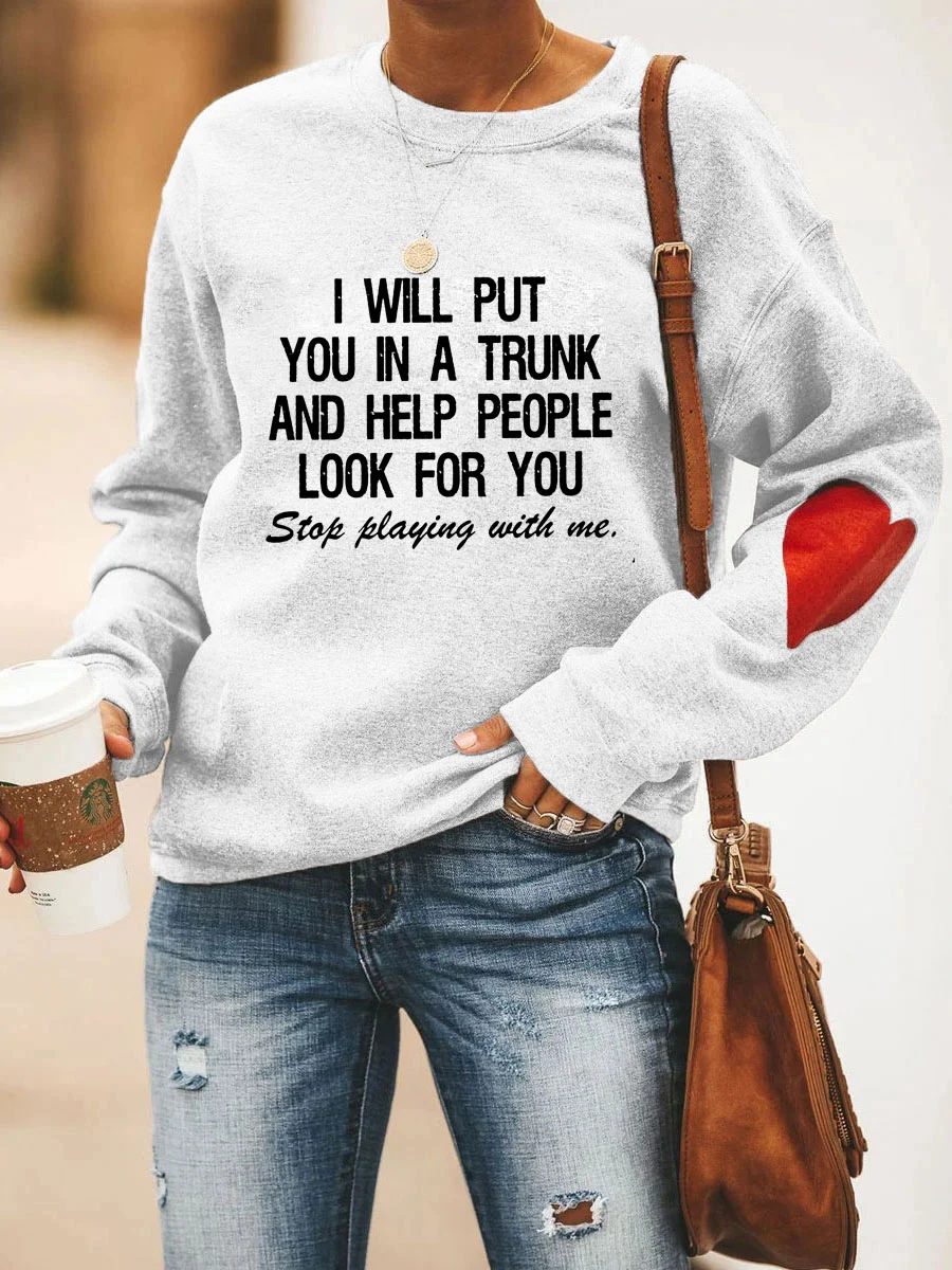 Stop Playing With Me Sweatshirt