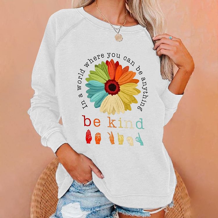 Comstylish Women's In A World Where You Can Be Anything Be Kind Sweatshirt
