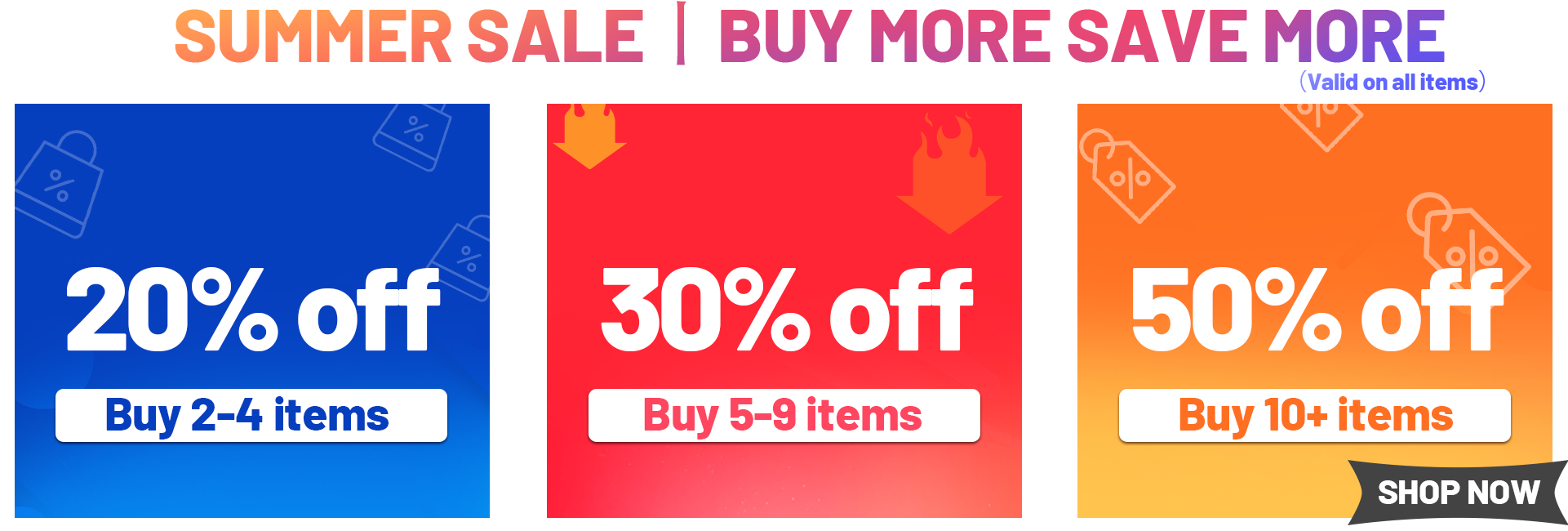 summer sale, up to 50% off,buy more save more