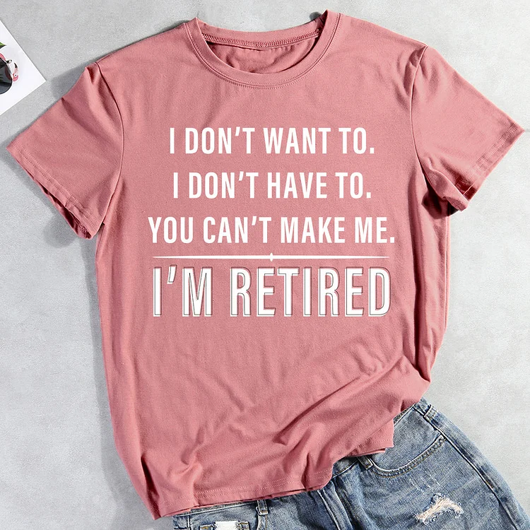 I m retired t shirt