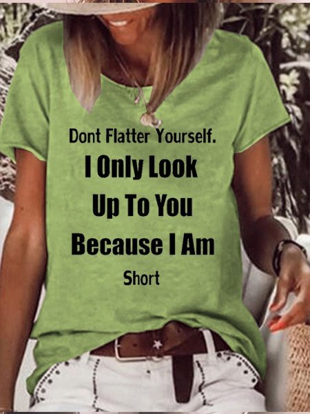 Women's Don't Flatter Yourself Funny Casual Short Sleeve T-Shirt