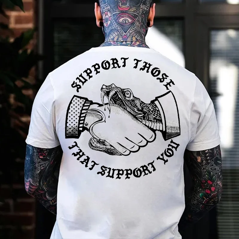 SUPPORT THOSE THAT SUPPORT YOU Print Men's T-shirt
