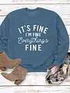 It's Fine I'm Fine Everything Is Fine Sweatshirt