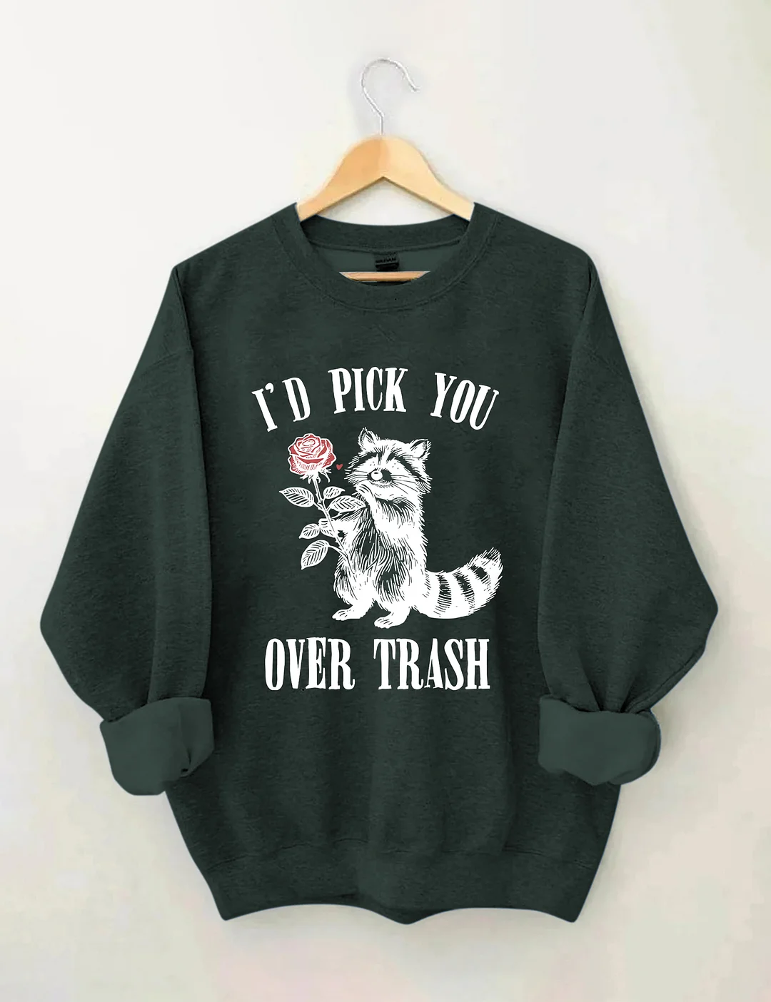  Humorous I'd Pick You Over Trash Valentine's Day Sweatshirt