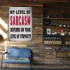 My Level Of Sarcasm Depends On Your Level Of Stupidity - Vintage Metal Signs(12*16Inch) - Warning