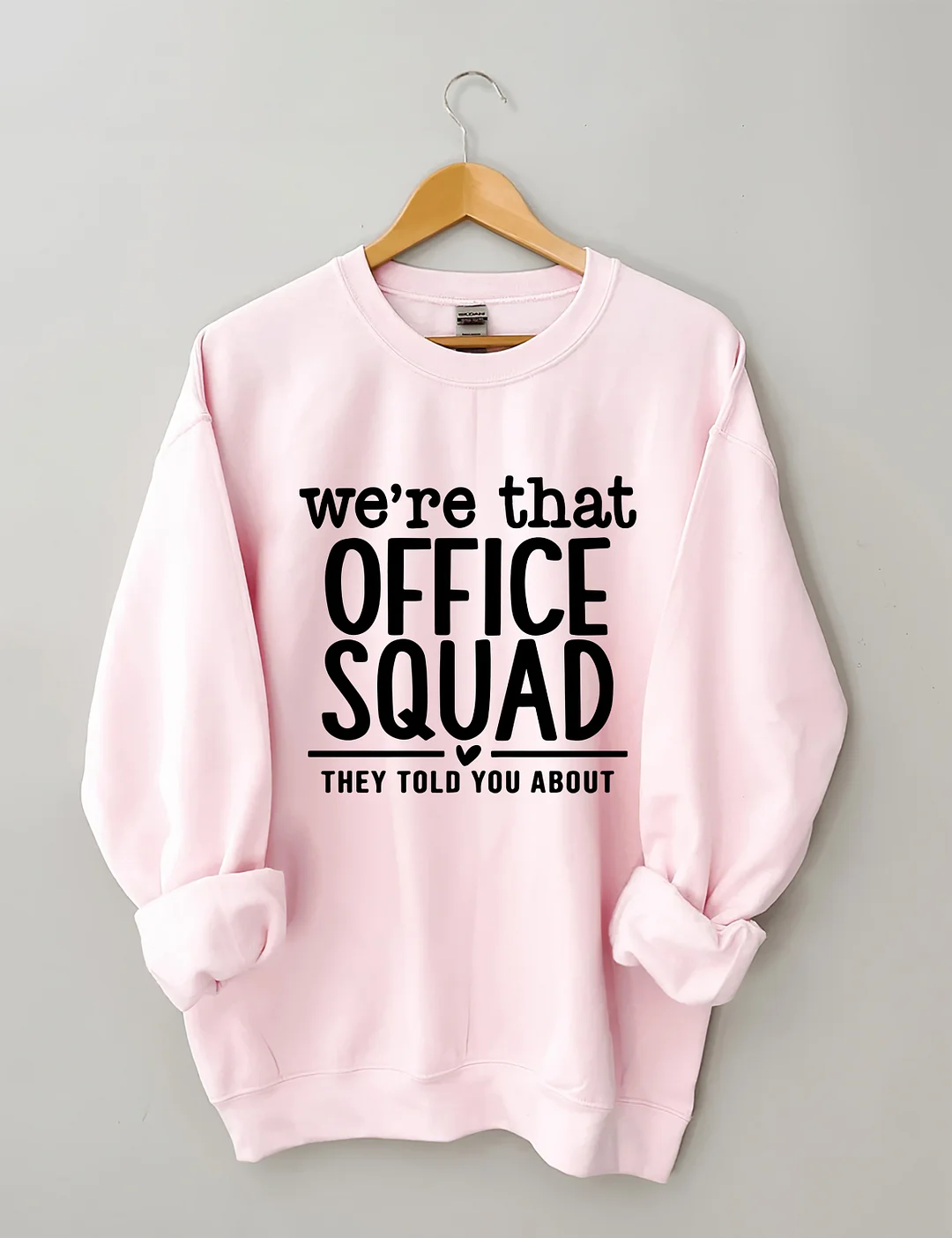 We're That Office Squad They Told You About Sweatshirt