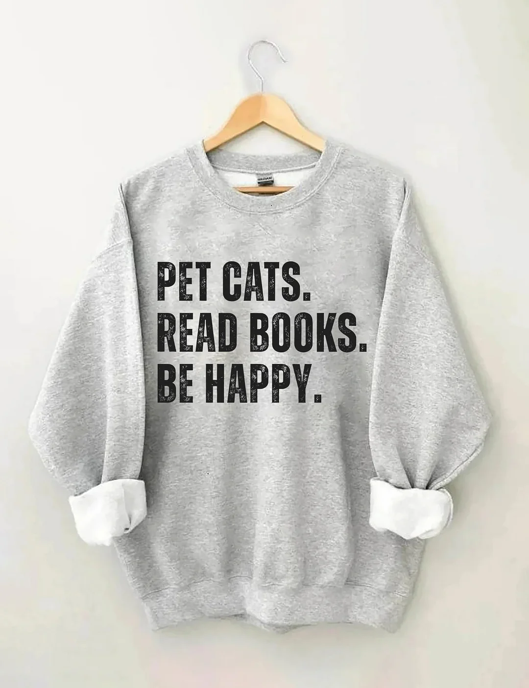 Pet Cats Read Books Be Happy Sweatshirt