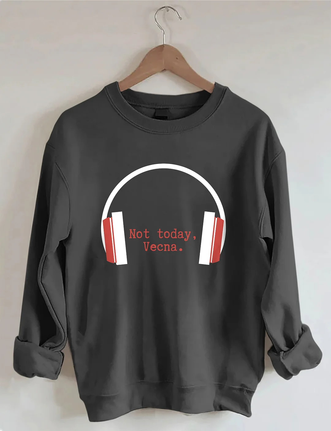 Not Today Vecna Sweatshirt