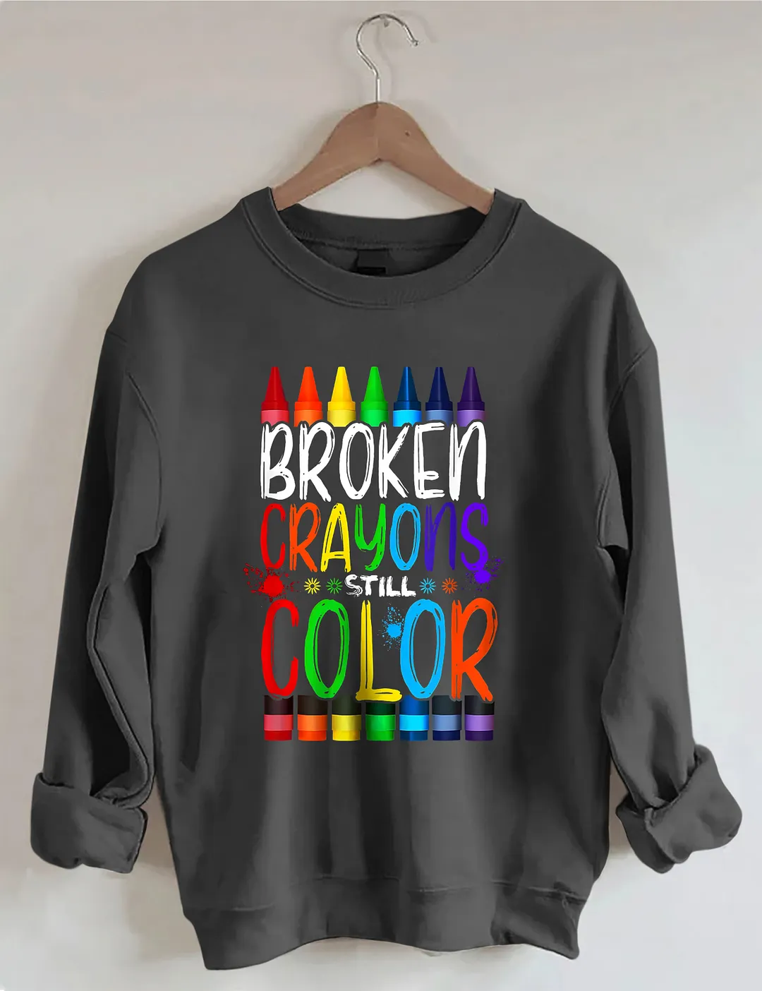 Broken Crayons Still Color Sweatshirt