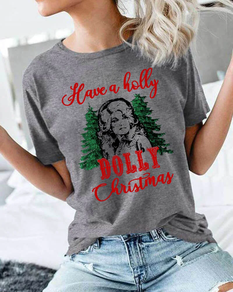 Have A Holly Dolly Christmas T-shirt