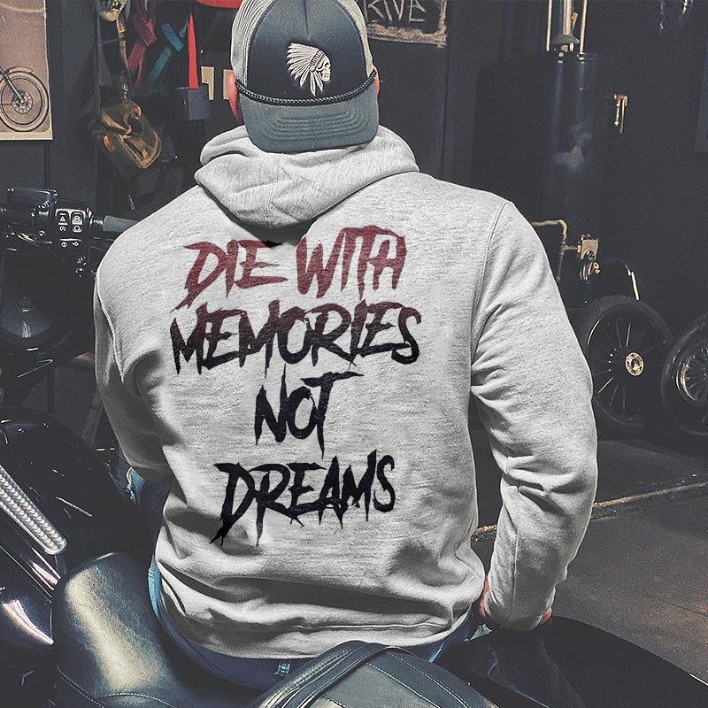 Livereid Die With Memories Not Dreams Printed Men's Hoodie - Livereid