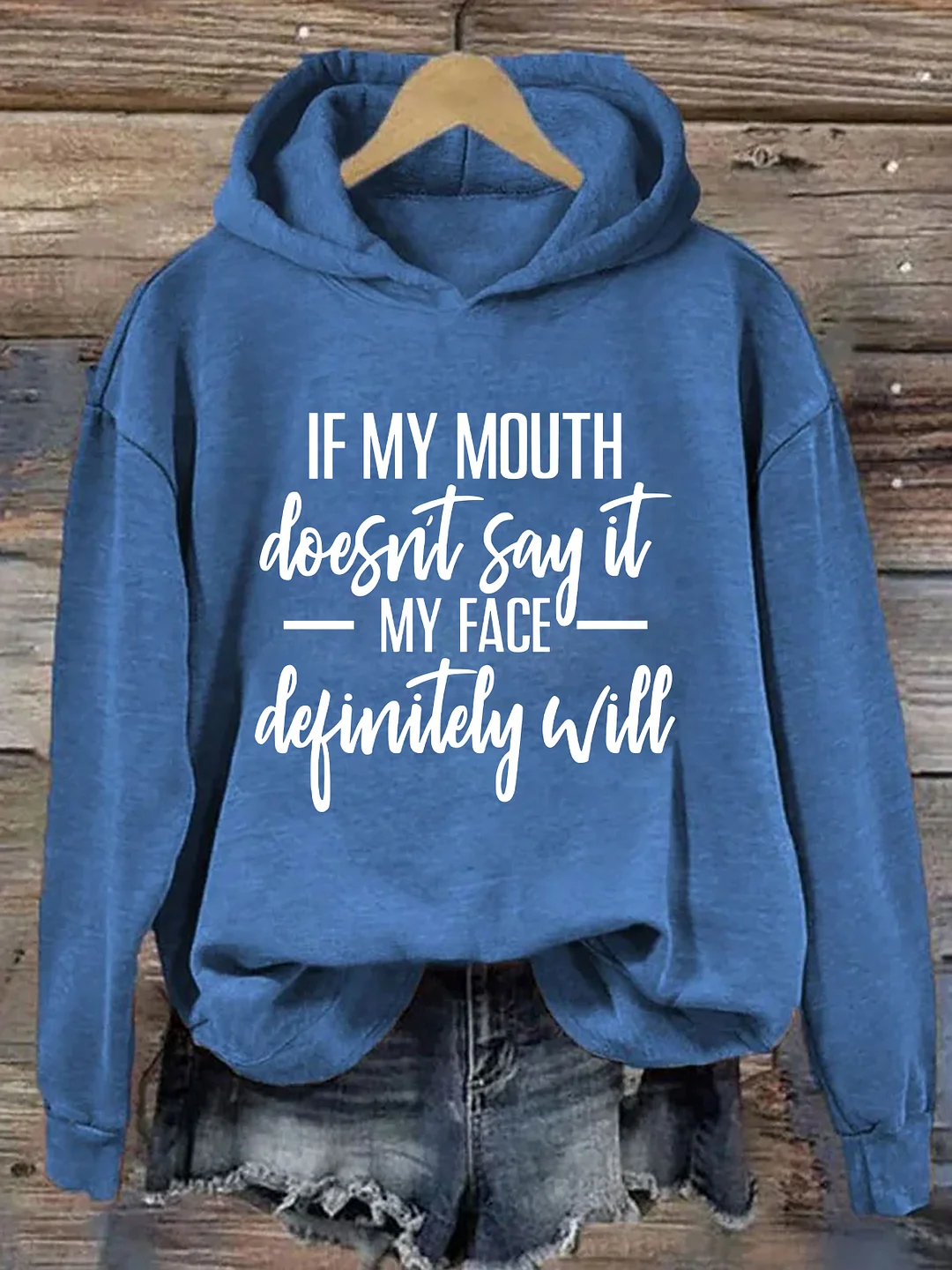 If My Mouth Doesn't Say It My Face Definitely Will Hoodie