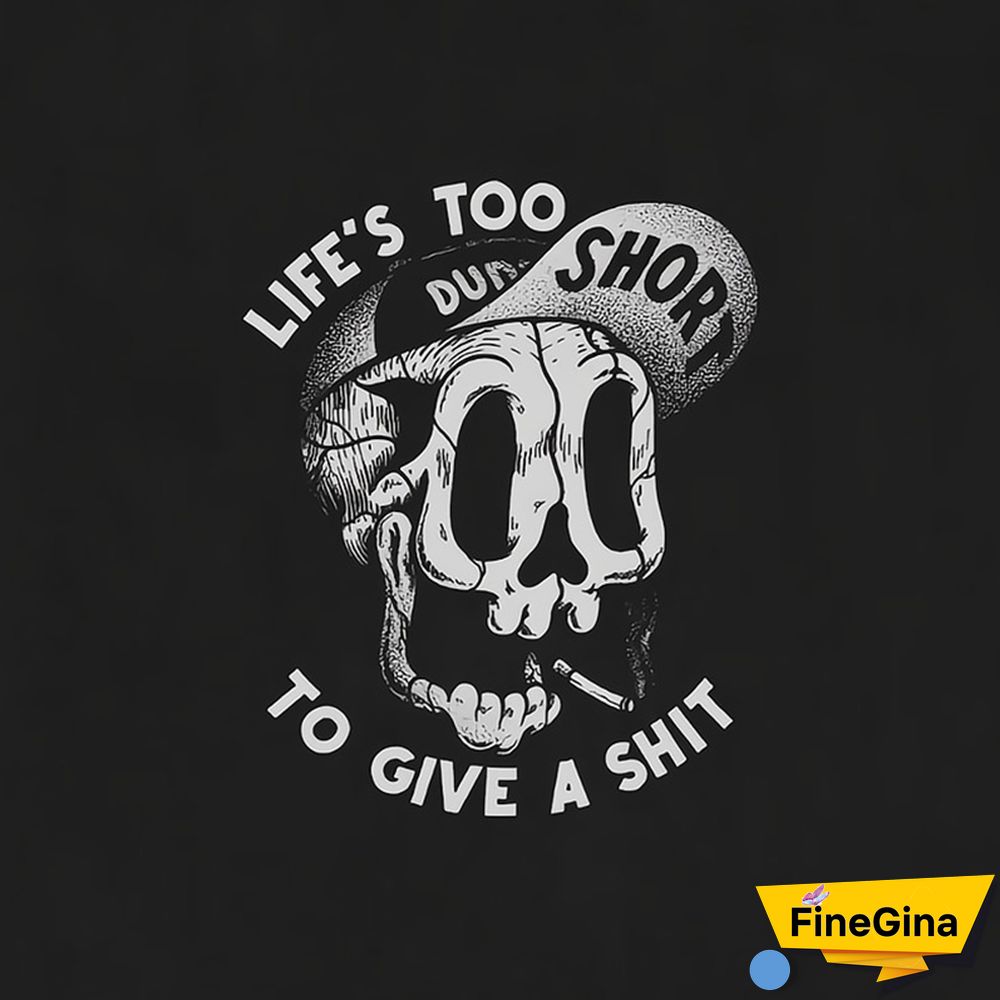 Black LIFE&lsquo;S TOO SHORT TO GIVE A SHIT Skull Black Print T-shirt