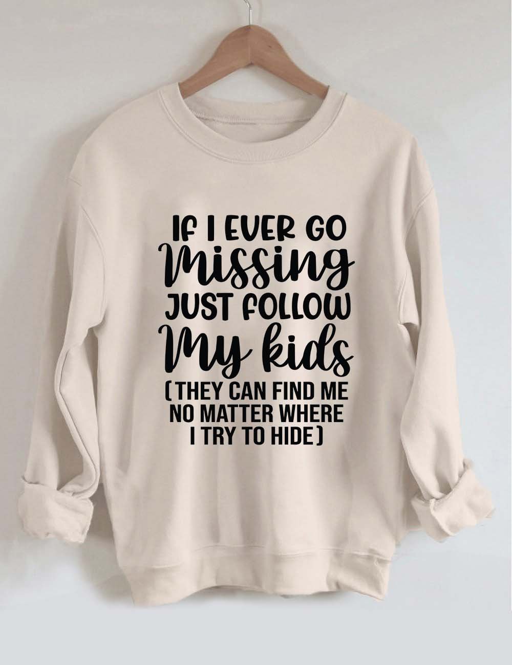 If I Ever Go Missing Just Follow My Kids Mom Sweatshirt