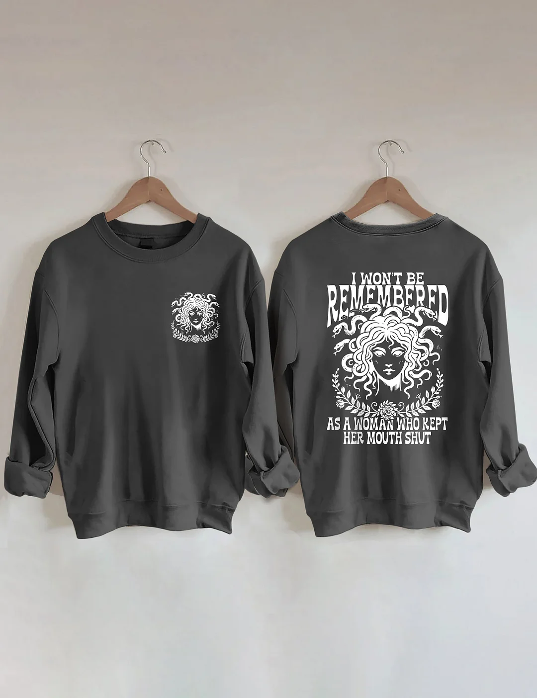 I Won't Be Remembered As A Woman Who Kept Her Mouth Shut Sweatshirt