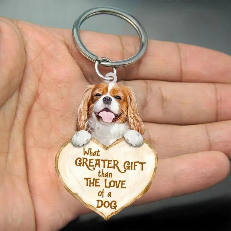 VigorDaily Cavalier King Charles Spaniel What Greater Gift Than The Love Of A Dog Acrylic Keychain GG022