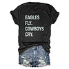 Eagles Fly Cowboys Cry Tee
