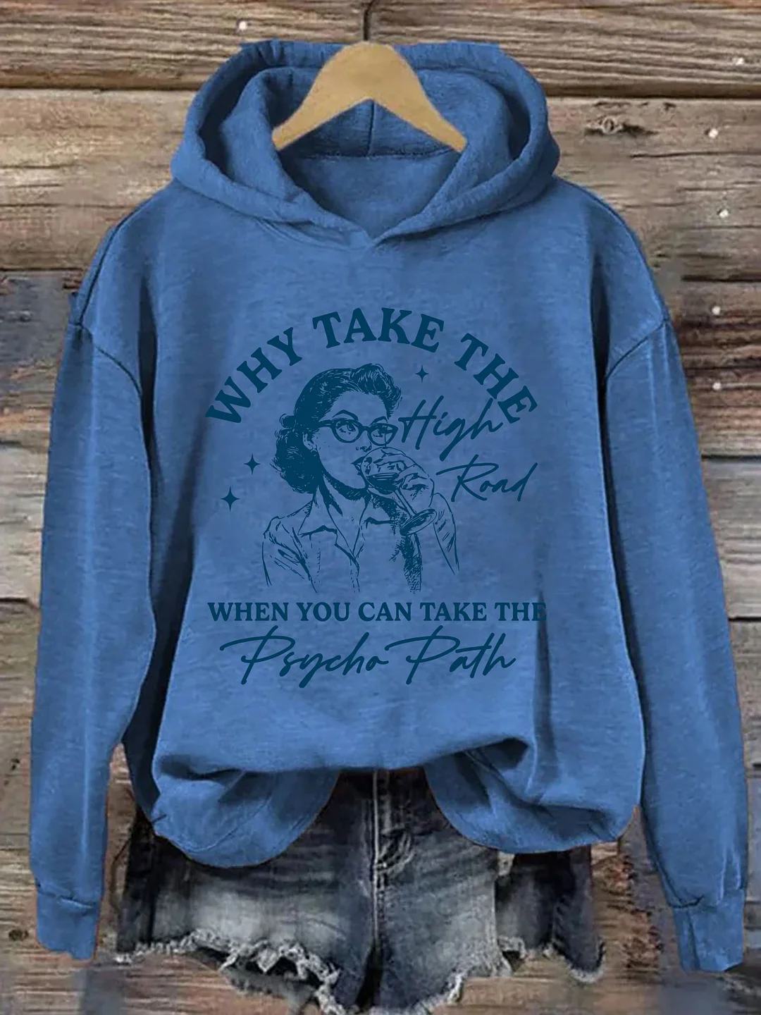 Why Take The High Road When You Can Take The Psycho Path Hoodie