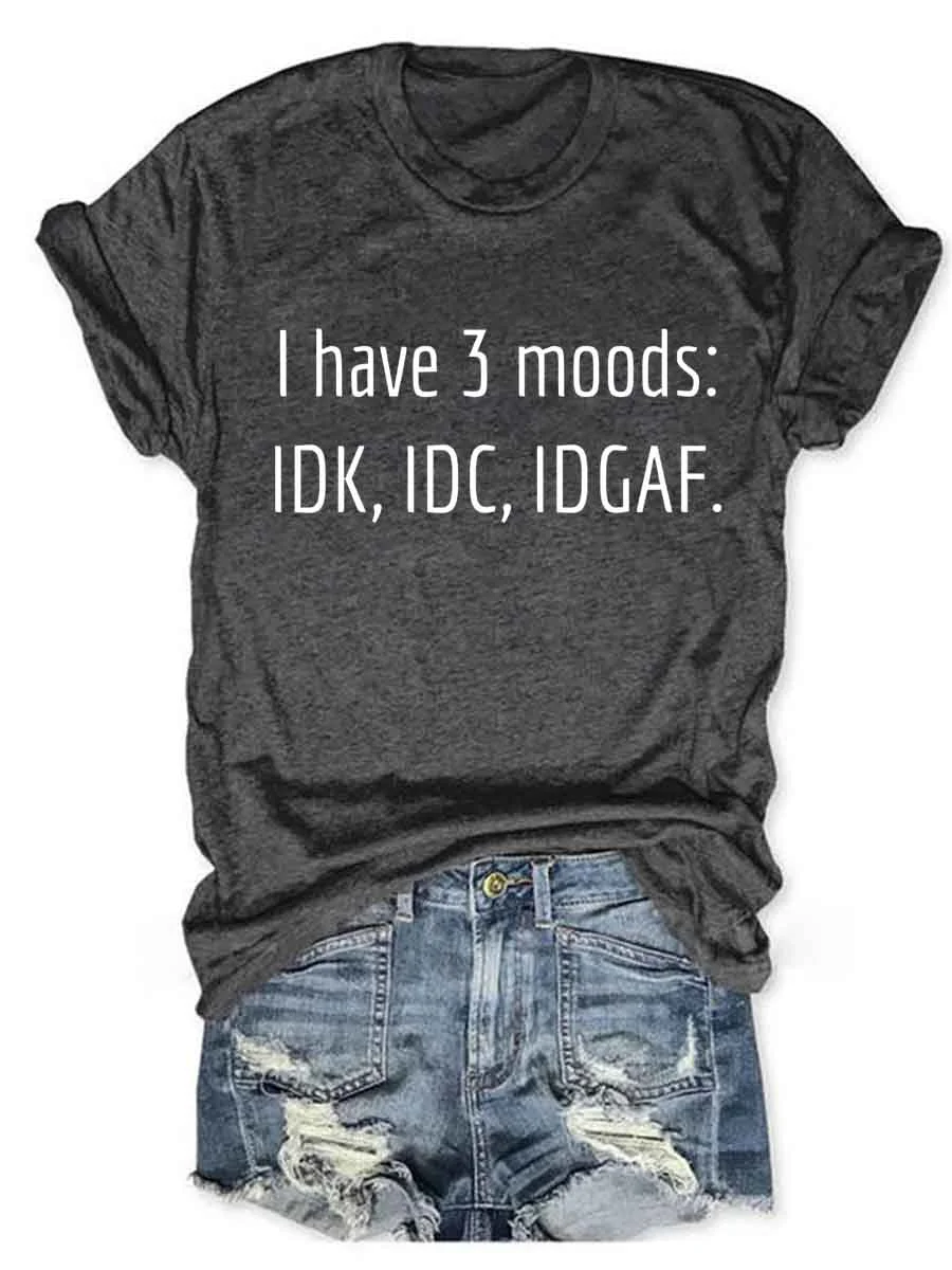 I Have 3 Moods T-Shirt