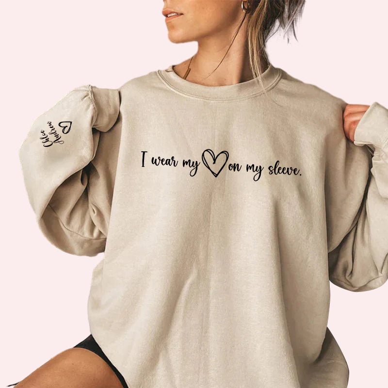 I Wear My Heart on My Sleeve-Custom Sweatshirt, T-shirt and Hoodie