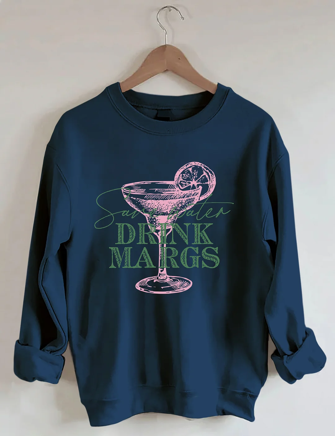 Save Water Drink Margs Sweatshirt