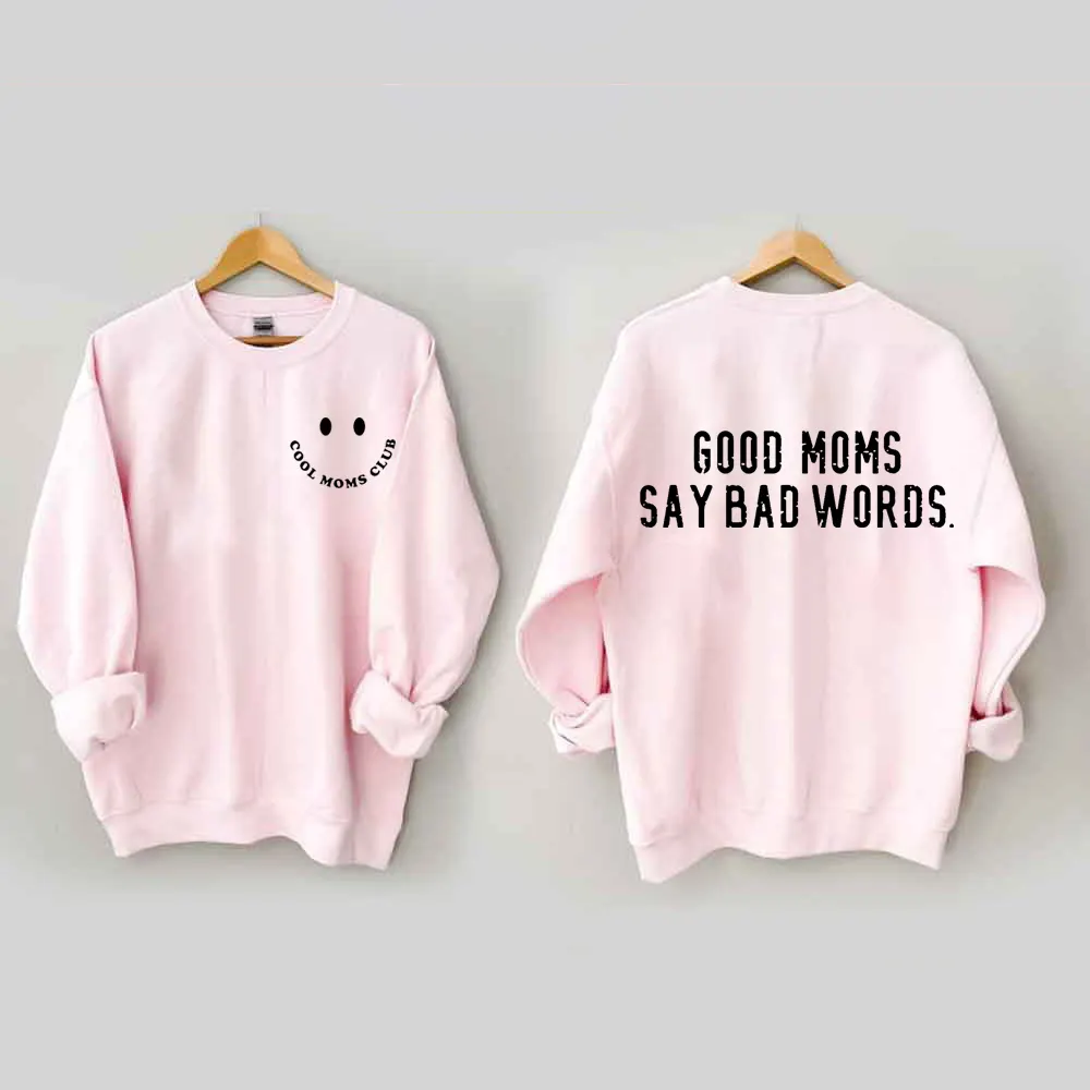 Cool Moms Club Good Moms Say Bad Words Sweatshirt cool-moms-club-good-moms-say-bad-words-sweatshirt