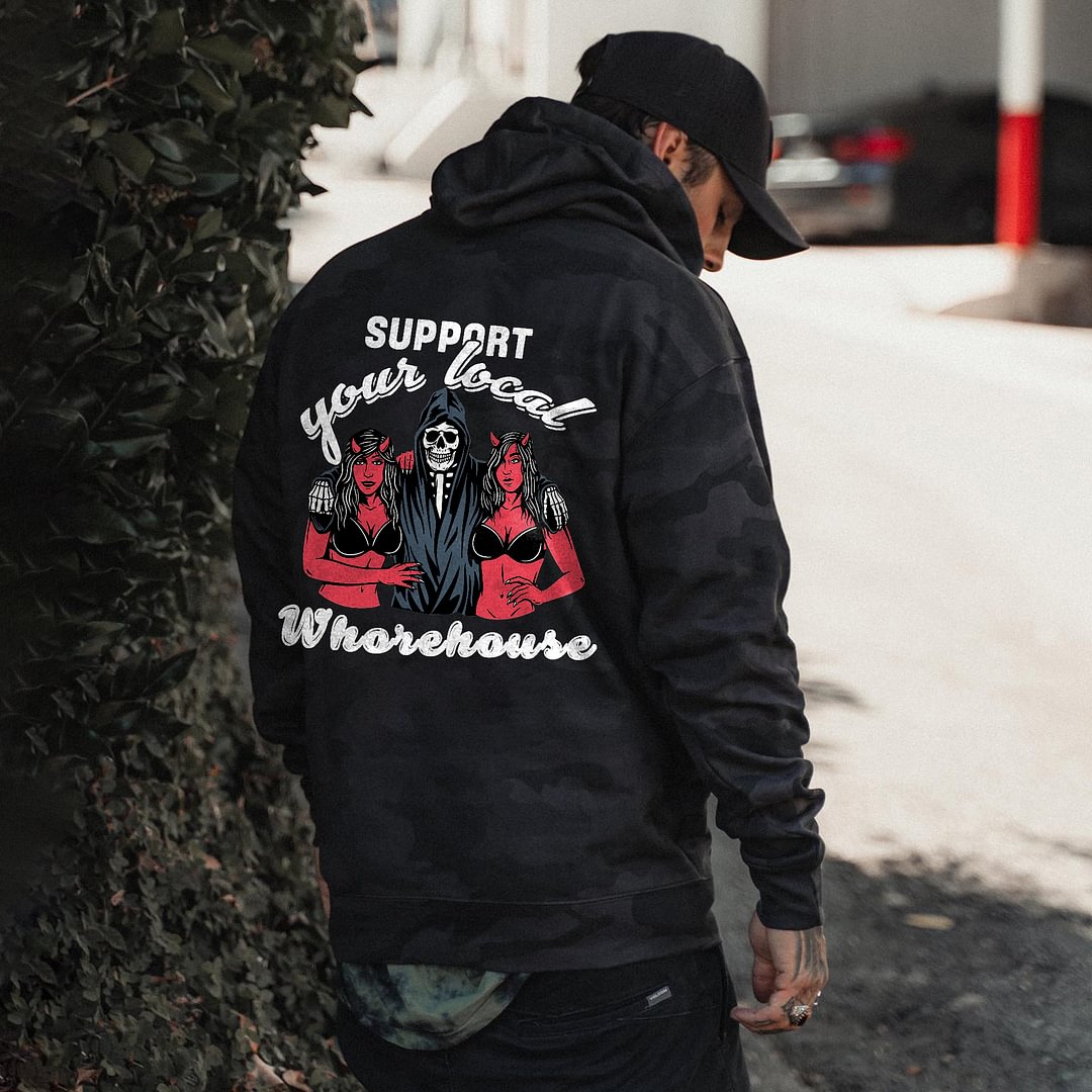 Support Your Local Whorehouse Printed Hoodie -  