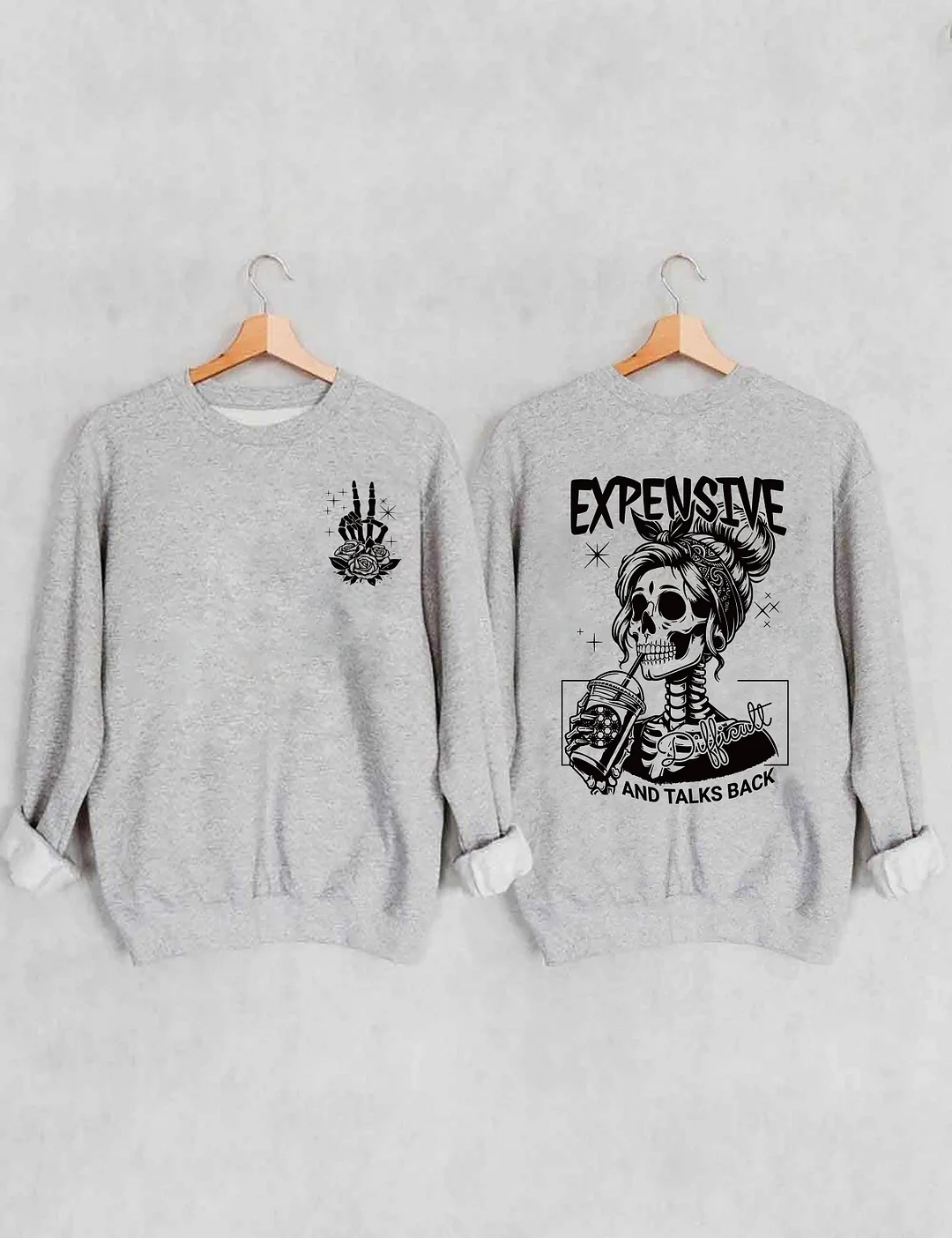 Expensive Difficult And Talks Back Sweatshirt 