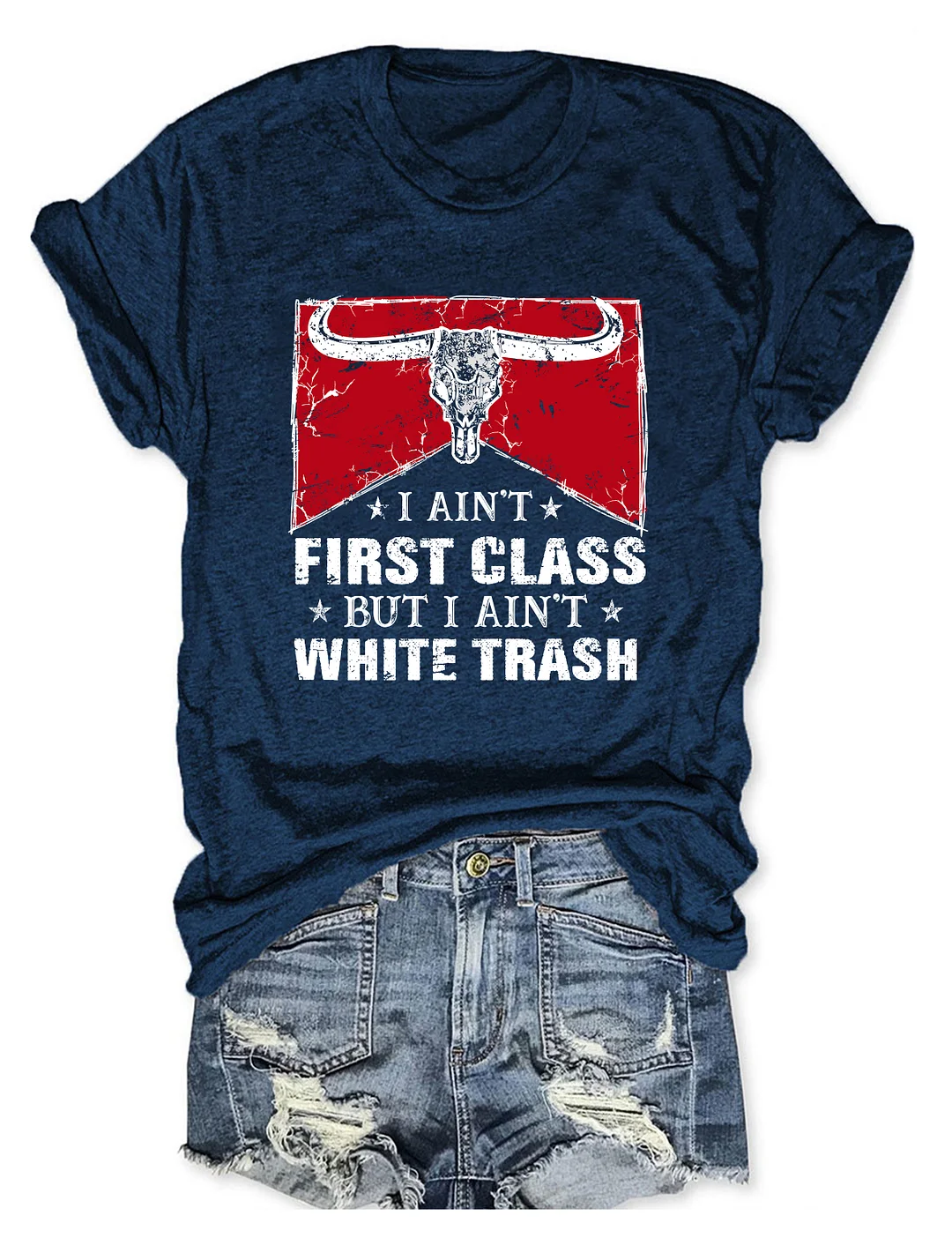 I Aint First Class T-shirt