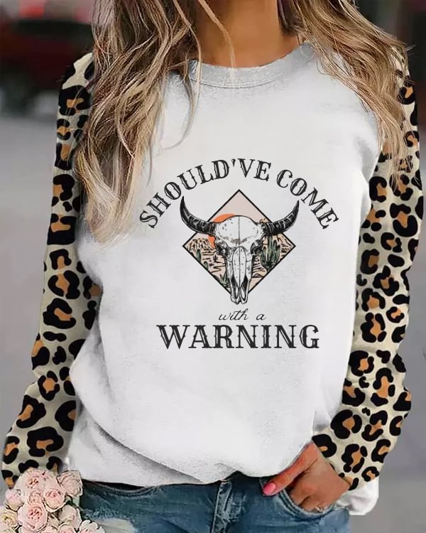 Should've come with a warning Sweatshirt