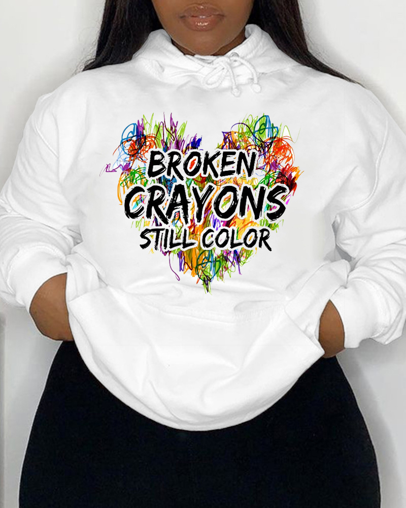 Women's Suicide Prevention Slogan Broken Crayons Still Color Hoodie