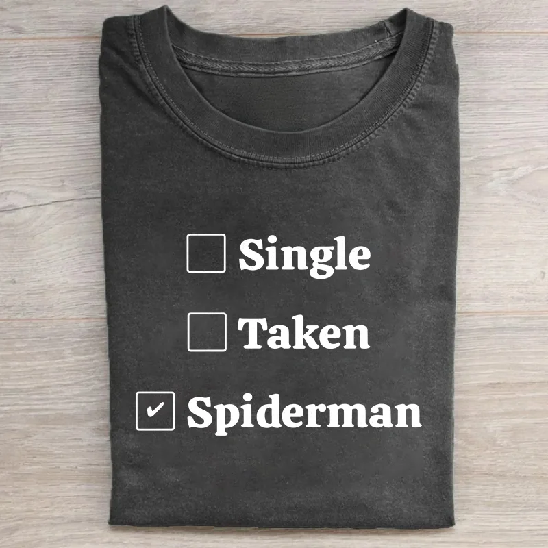 Funny Single Taken And Spiderman Situation T-shirt 