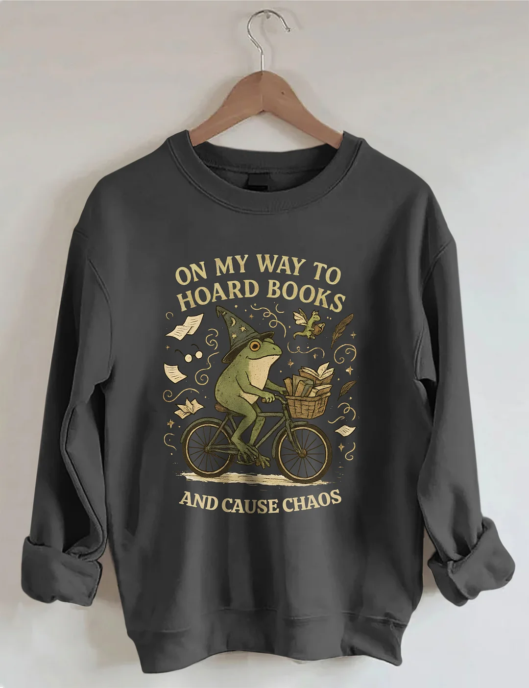 On My Way To Hoard Books And Cause Chaos Sweatshirt