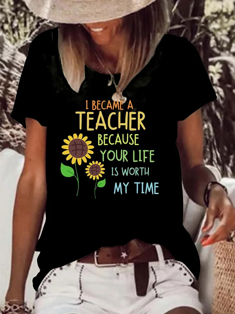 I became a teacher because your life is worth my time Raw Hem Tee