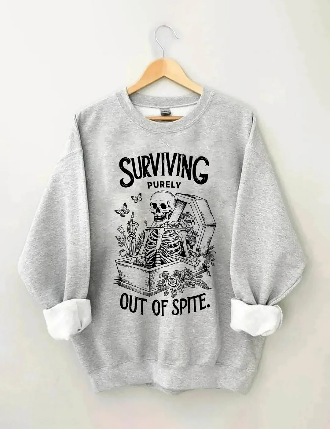 Surviving Purely Out of Spite Sweatshirt